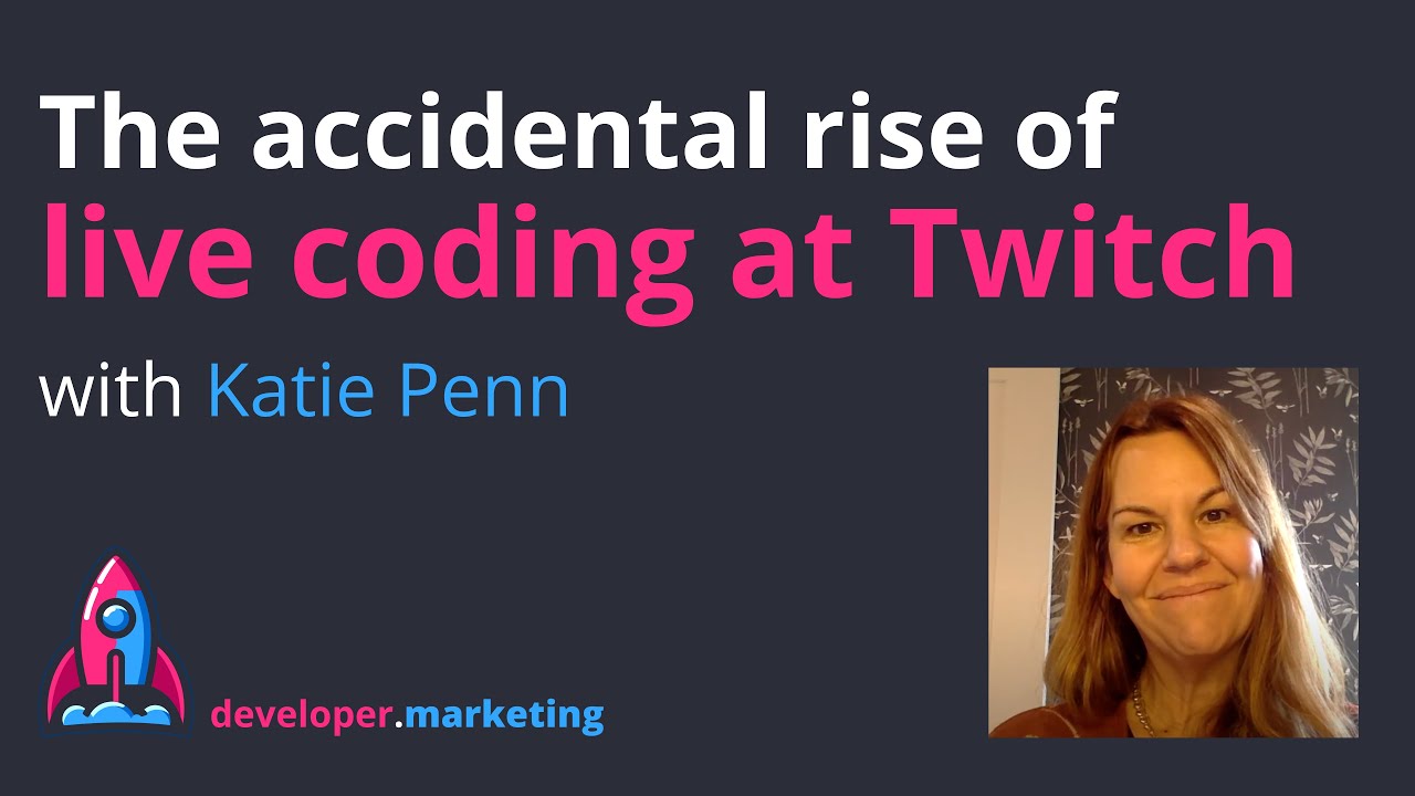 The Accidental Rise of Live Coding on Twitch with Katie Penn