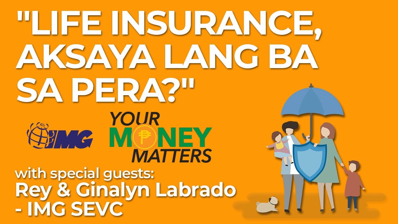 Aksaya Lang Ba Sa Pera Ang Life Insurance? | Your Money Matters EP8