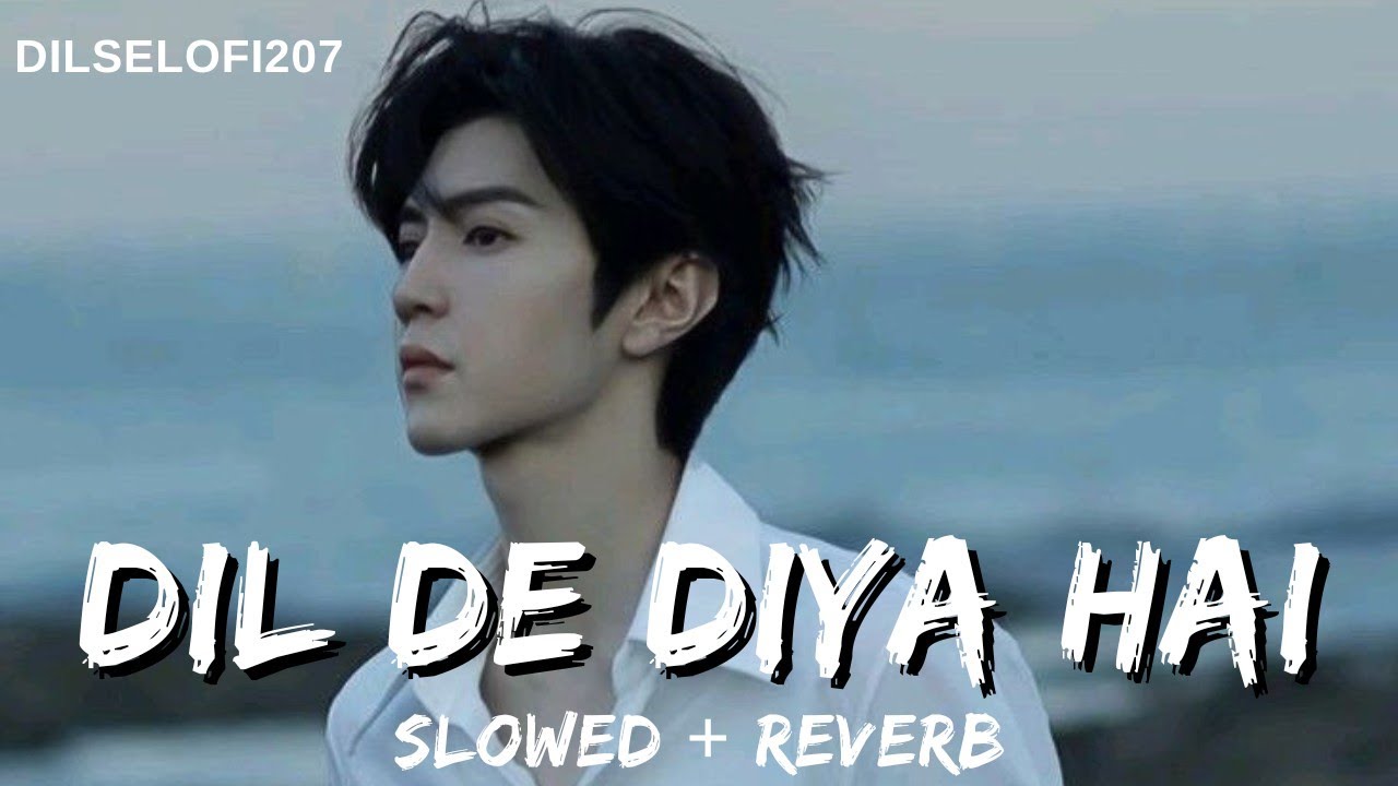 Dil De Diya Hai 😔 | Sad Lofi Bollywood | Painful Love Story | Slowed Reverb | Heart Touching song🧿 🎧