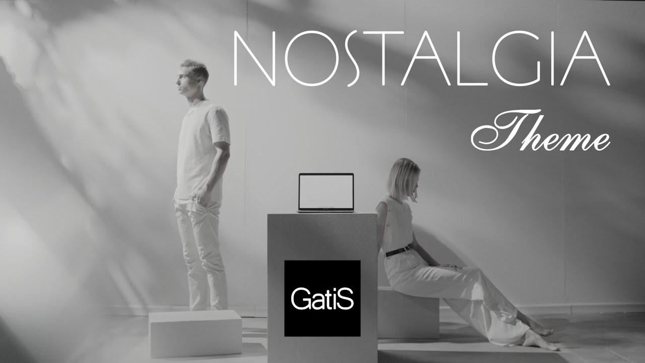 GatiS | Nostalgia .Theme