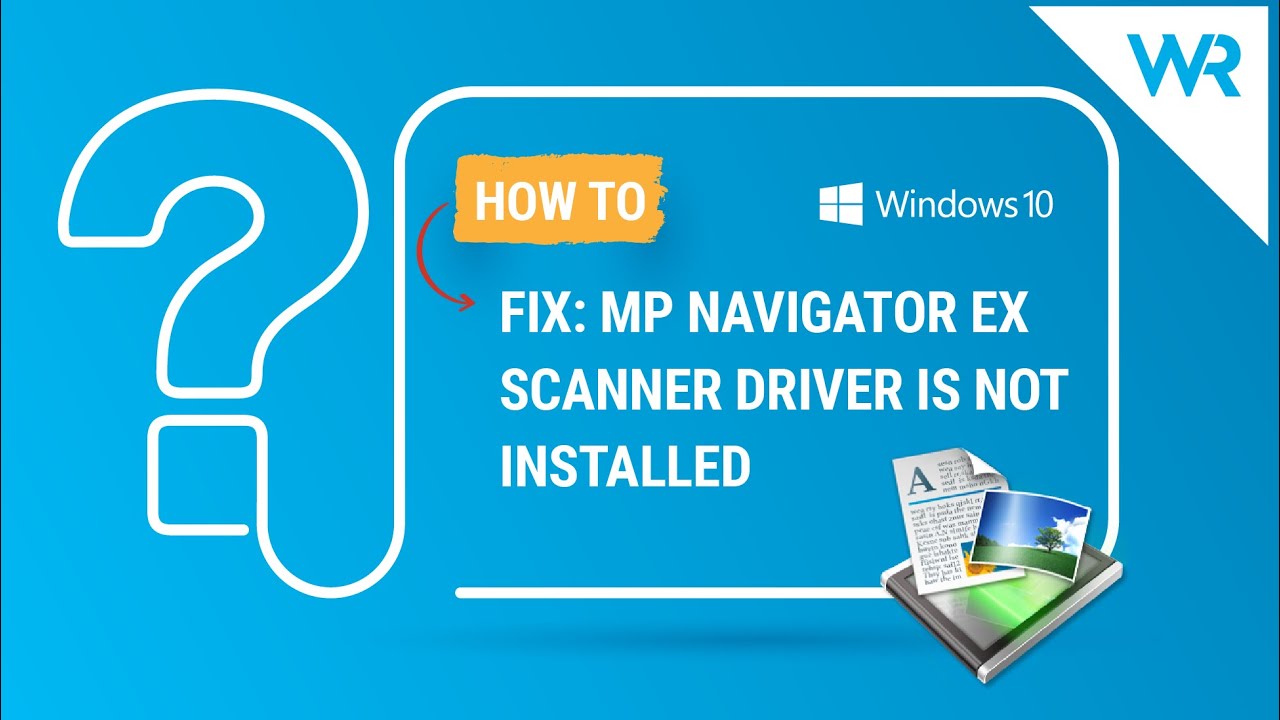 MP Navigator EX scanner driver is not installed - Fix it now