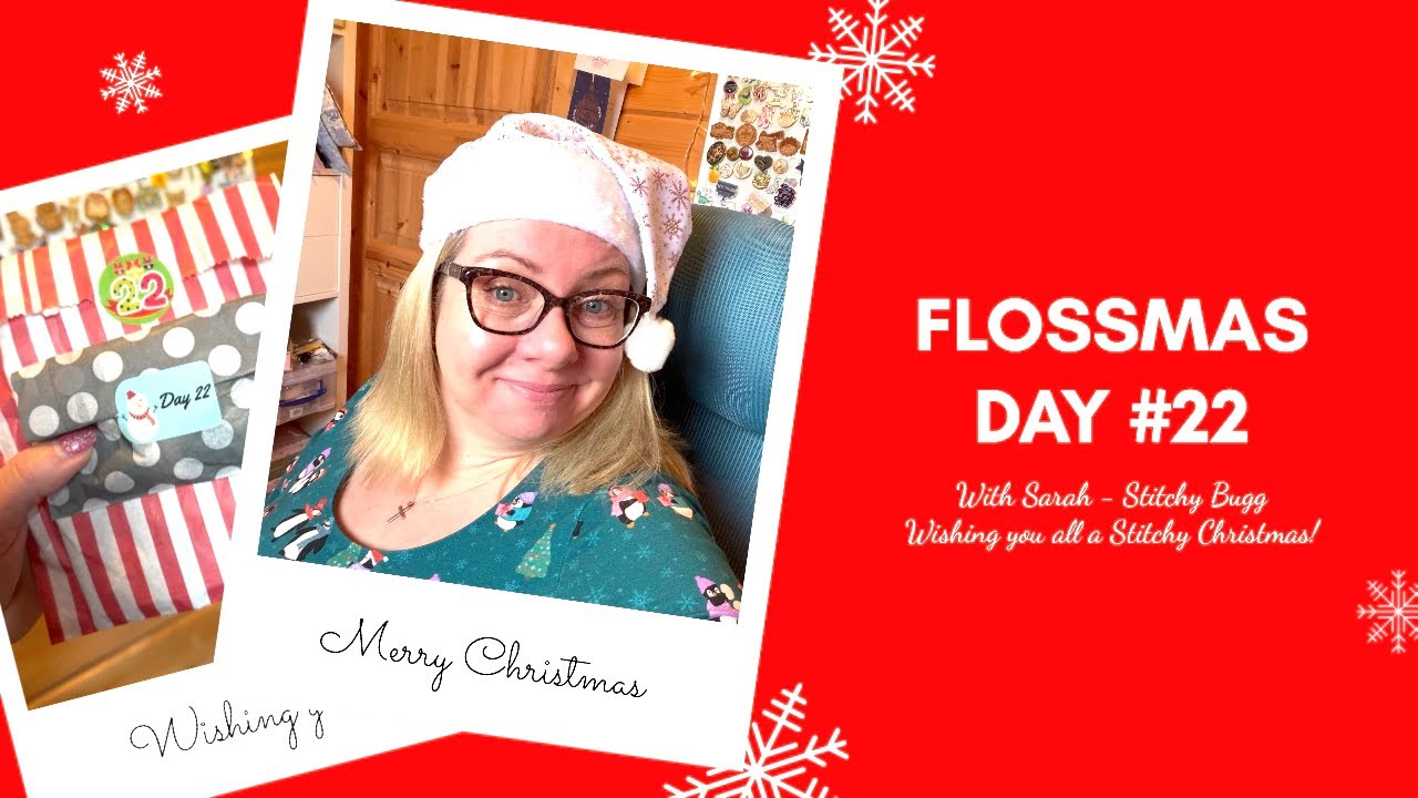 Flossmas Day #22 - stitching and advents!