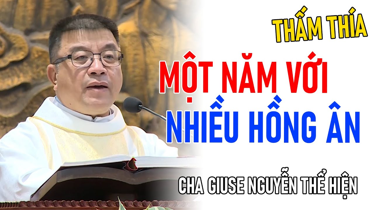 TIN MỚI! CHA GIUSE NGUYỄN THỂ HIỆN CHIA SẺ VỀ MỘT NĂM VỚI BIẾT BAO HỒNG ÂN CHÚA