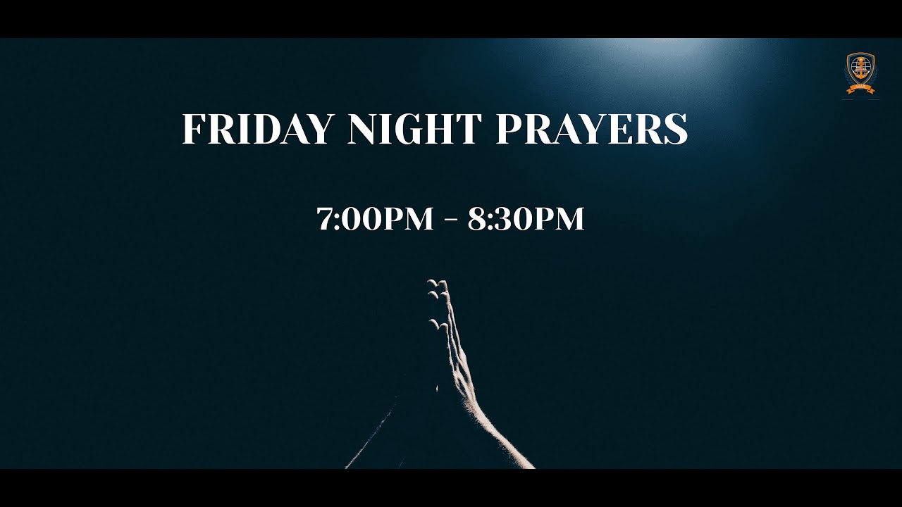 FRIDAY NIGHT PRAYERS | LIVESTREAM | 16 JAN  2026