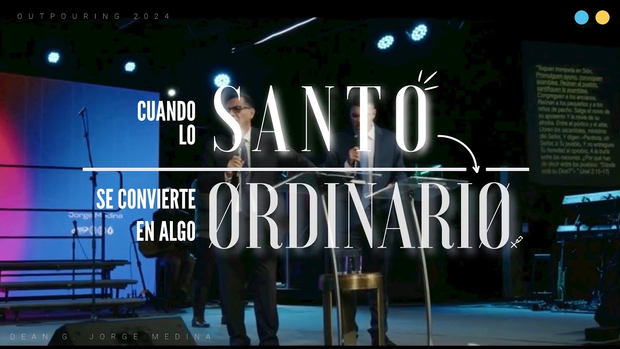 Cuando lo SANTO se Convierte en Algo Ordinario | Decano G. Jorge Medina