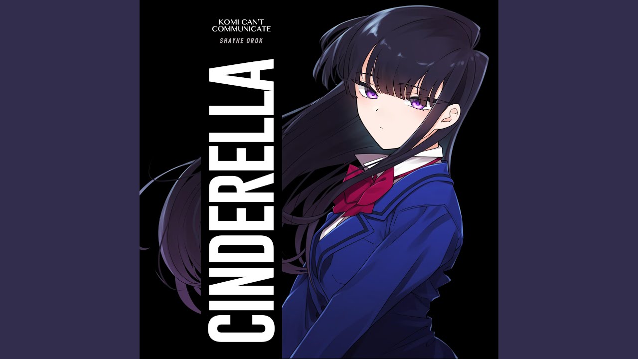 Cinderella (Komi Can't Communicate)