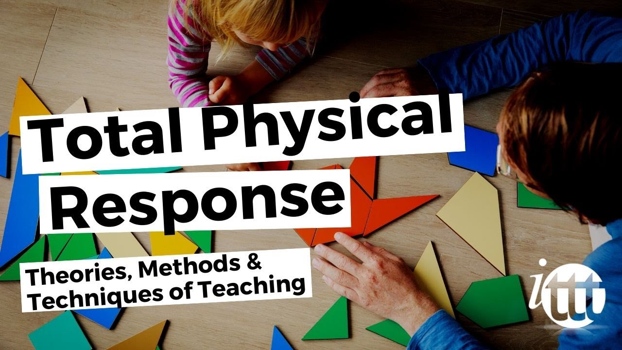 Theories, Methods & Techniques of Teaching - Total Physical Response