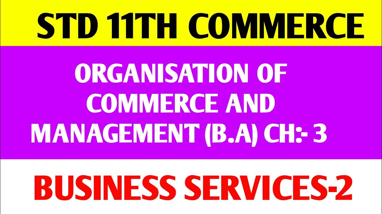 Class 11th|std.11commerce organisation of commerce and management |chapter 3 |business Services-2 oc