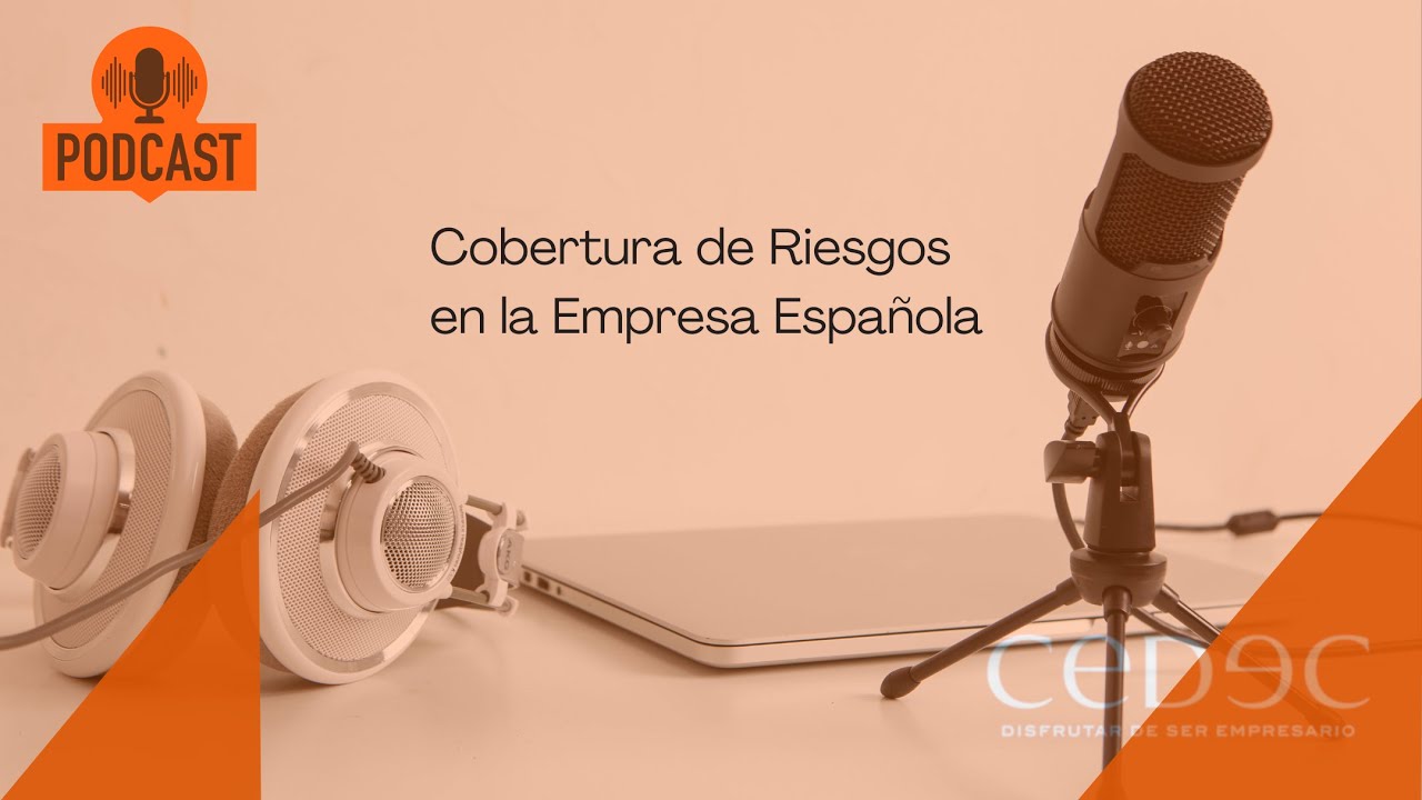 PODCAST CEDEC-Gestión de riesgos empresariales: claves para proteger tu negocio en tiempos inciertos