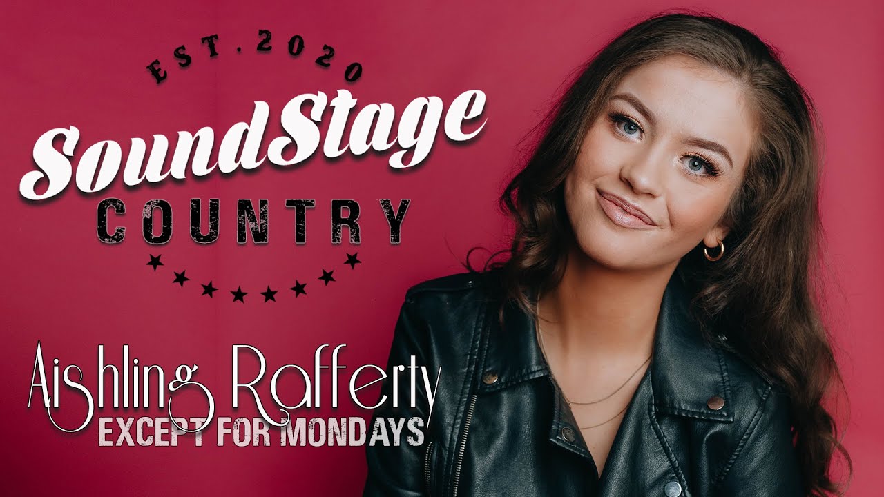 Aishling Rafferty | Except For Mondays | Soundstage Country