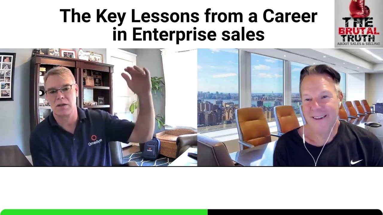 THE KEY LESSONS FROM A CAREER IN ENTERPRISE B2B SALES - The Brutal Truth about Sales Podcast