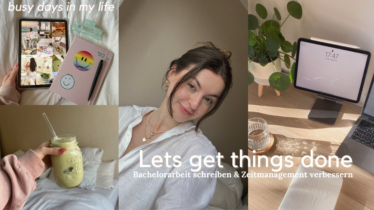 LETS GET THINGS DONE: Bachelorarbeit schreiben, Zeitmanagement verbessern & produktiver werden