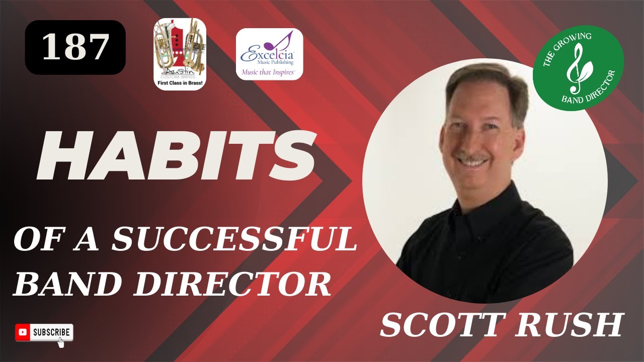 187 Habits of a Successful Band Director with Scott Rush