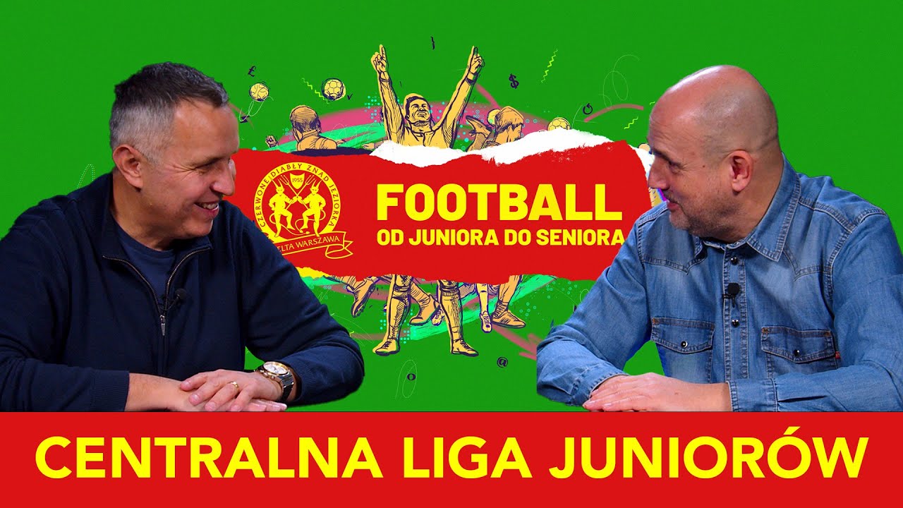Football - od juniora do seniora. Centralna Liga Juniorów - plusy i minusy!