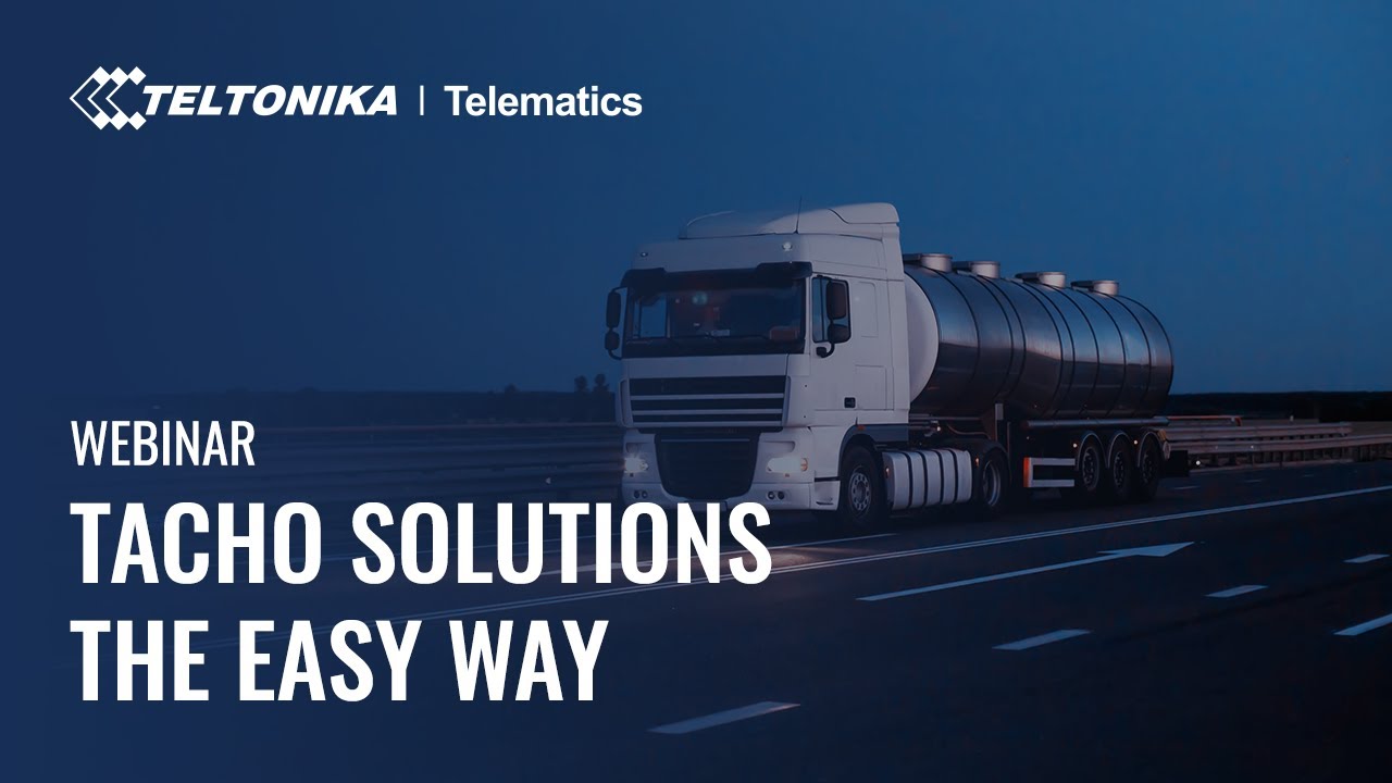 Teltonika Webinar: Tachograph Solution The Easy Way
