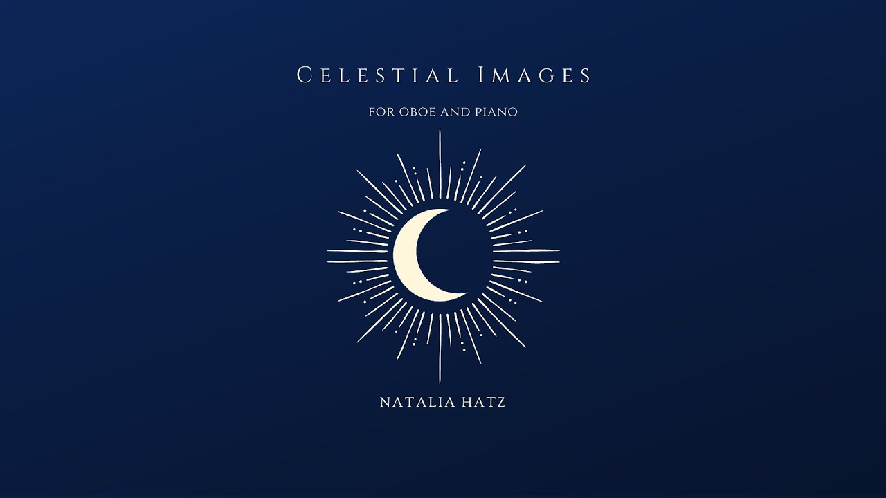 Natalia Hatz: Celestial Images (for oboe and piano) [ Score Video ]