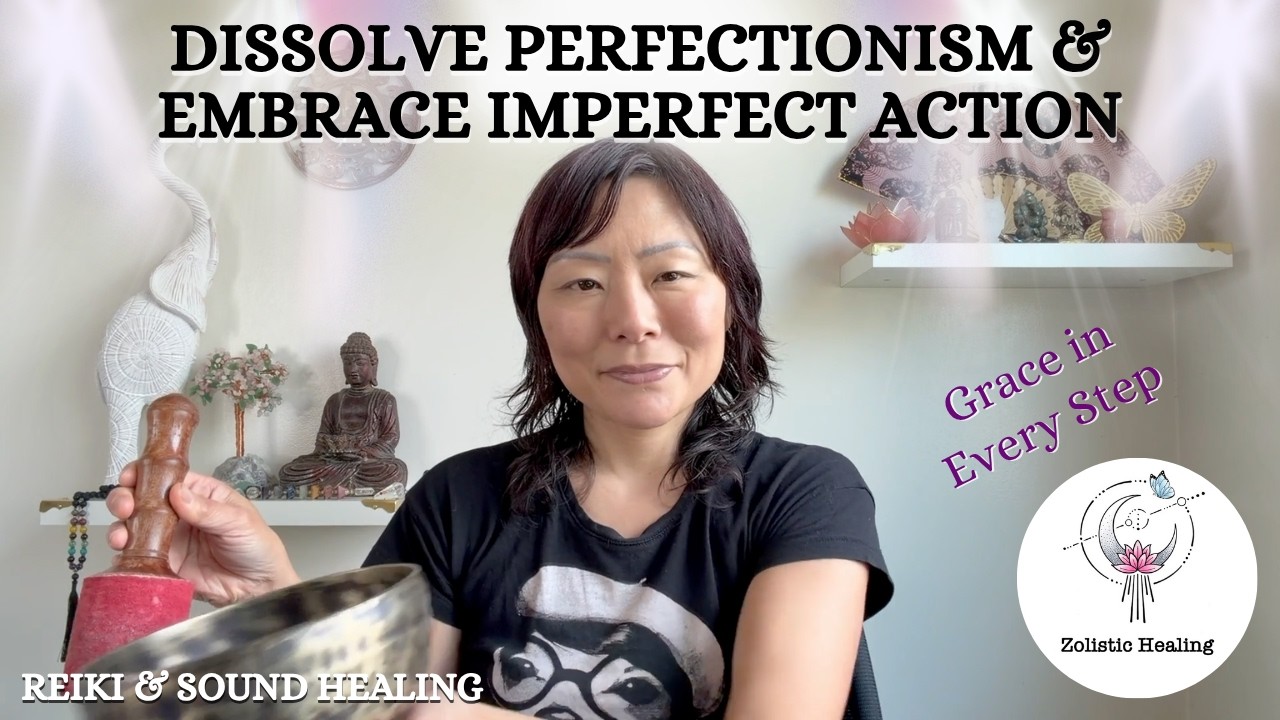 Dissolve Perfectionism & Embrace Imperfect Action | Reiki Energy & Sound Healing