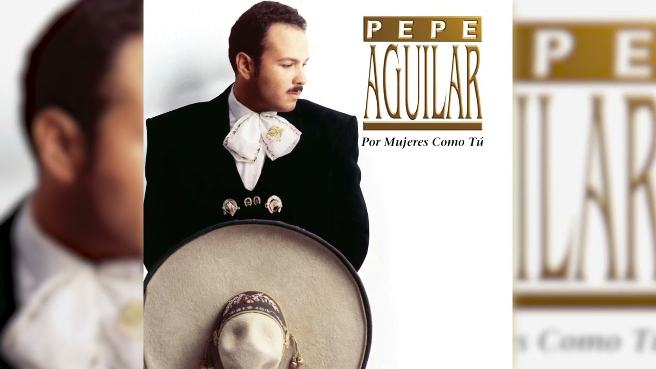 Pepe Aguilar - Por Mujeres Como Tú (Visualizador Oficial)