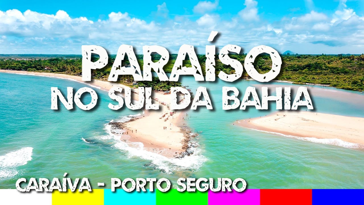 Cara&iacute;va - Bahia: O Para&iacute;so mais Preservado de Porto Seguro
