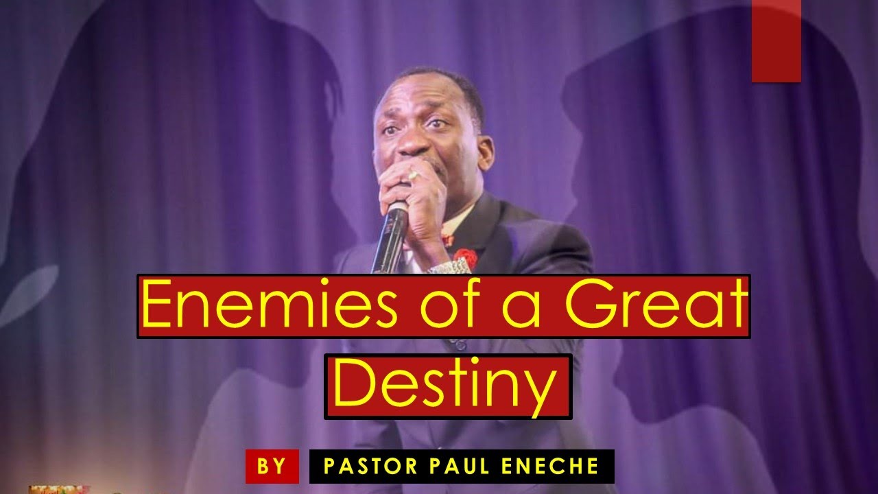 AVOIDING THE ENEMIES OF A GREAT DESTINY || PASTOR PAUL ENECHE