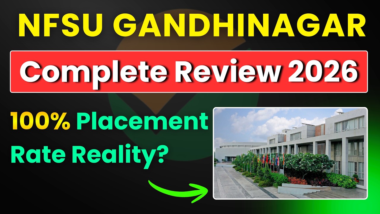 NFSU Gandhinagar University Review 2026 | 100% Placement Reality? Fees, Placement, Admission