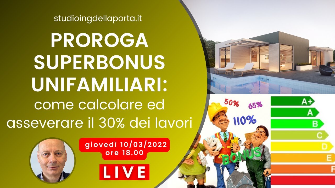 Proroga Superbonus Unifamiliari:  come calcolare ed asseverare il 30% dei lavori