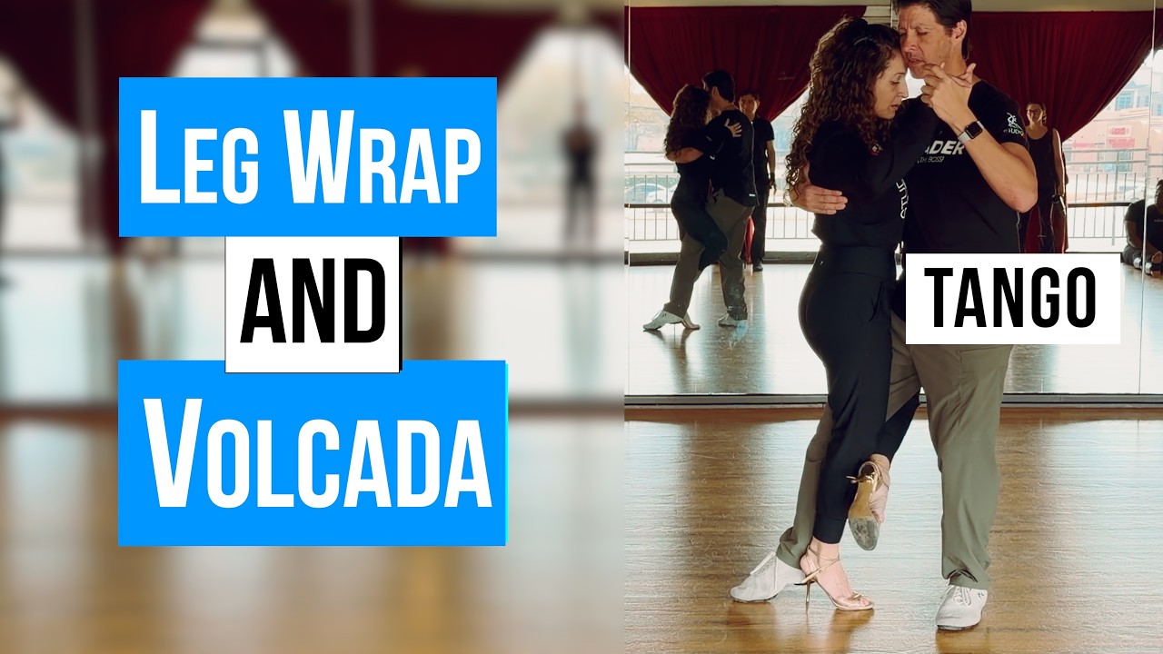 TANGO: Leg Wrap and Volcada (3-01-2026)