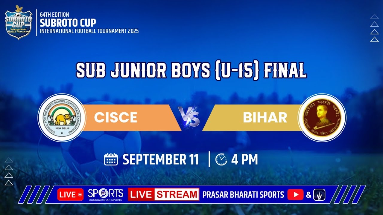 LIVE - FINAL - CISCE vs BIHAR | 64th Subroto Cup 2025 | Doordarshan Sports