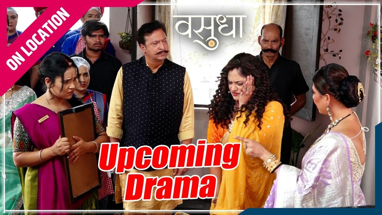 Vasudha | On  location | Vasudha और उसके पिता की हुई बेइज्जती,Chandrika ने मारा Sarika को थप्पड़