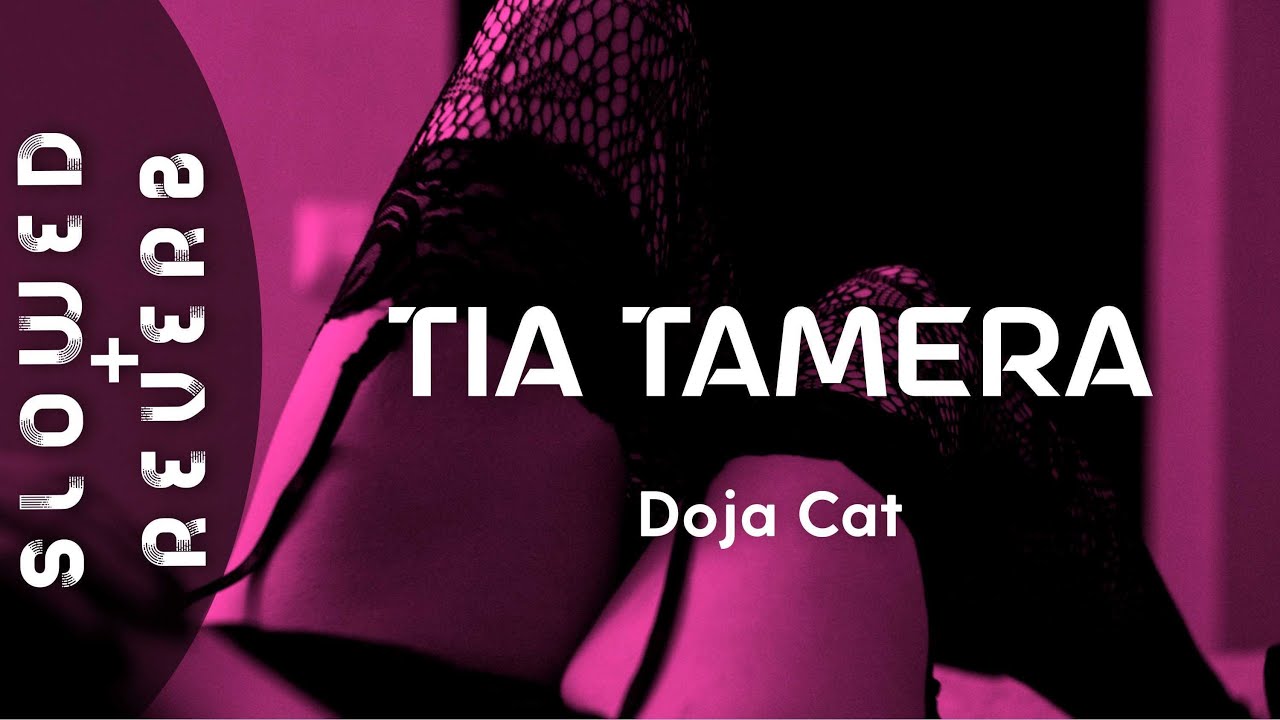 Doja Cat - Tia Tamera (s l o w e d  +  r e v e r b) ft. Rico Nasty 