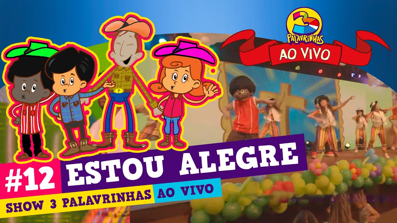 Música Estou Alegre - 3 Palavrinhas AO VIVO - Espetáculo Deus é Tão Bom