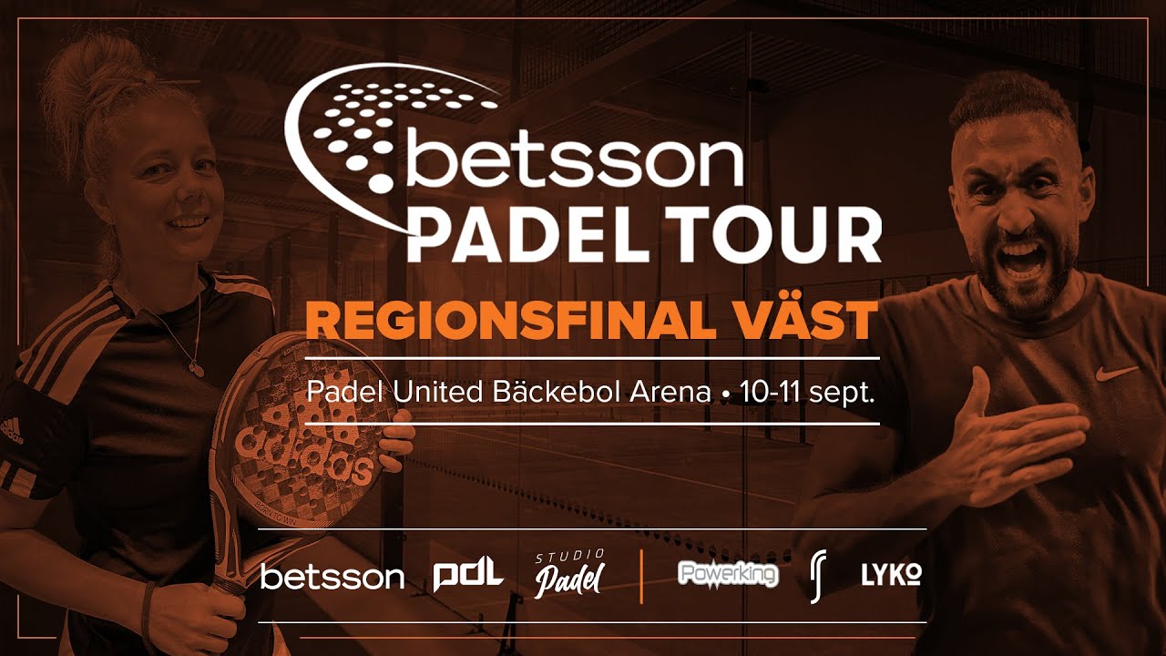 PADEL!  Betsson Padel Tour - Regionsfinal Väst (Semi & Finaler)