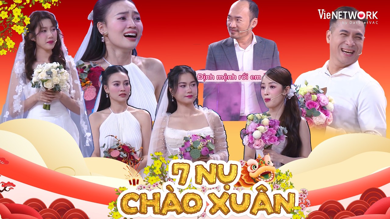 7 NỤ CHÀO XUÂN 2026 - dàn cô dâu 7 Nụ bắt cặp với chú rể cực lầy, Lan Ngọc thoát không khỏi ông chú