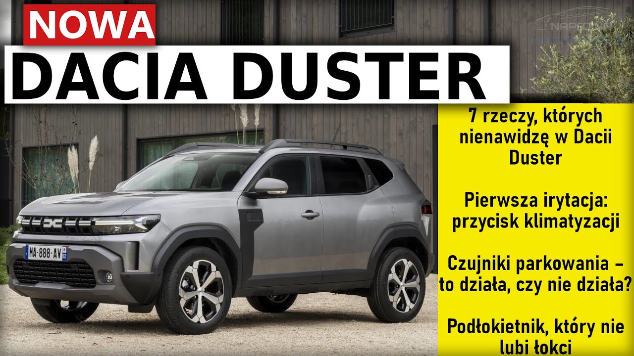 Dacia Duster 2024 - 7 rzeczy, kt&oacute;rych nienawidzę w tym modelu