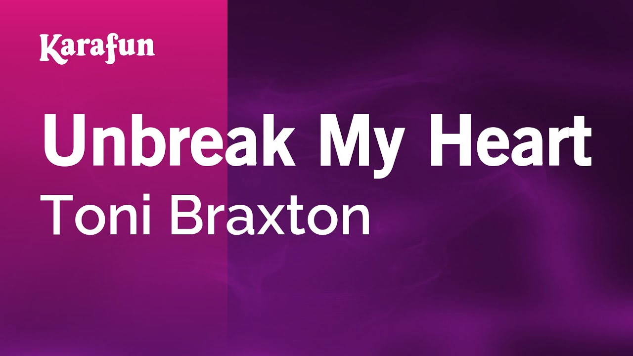 Un-Break My Heart - Toni Braxton | Karaoke Version | KaraFun