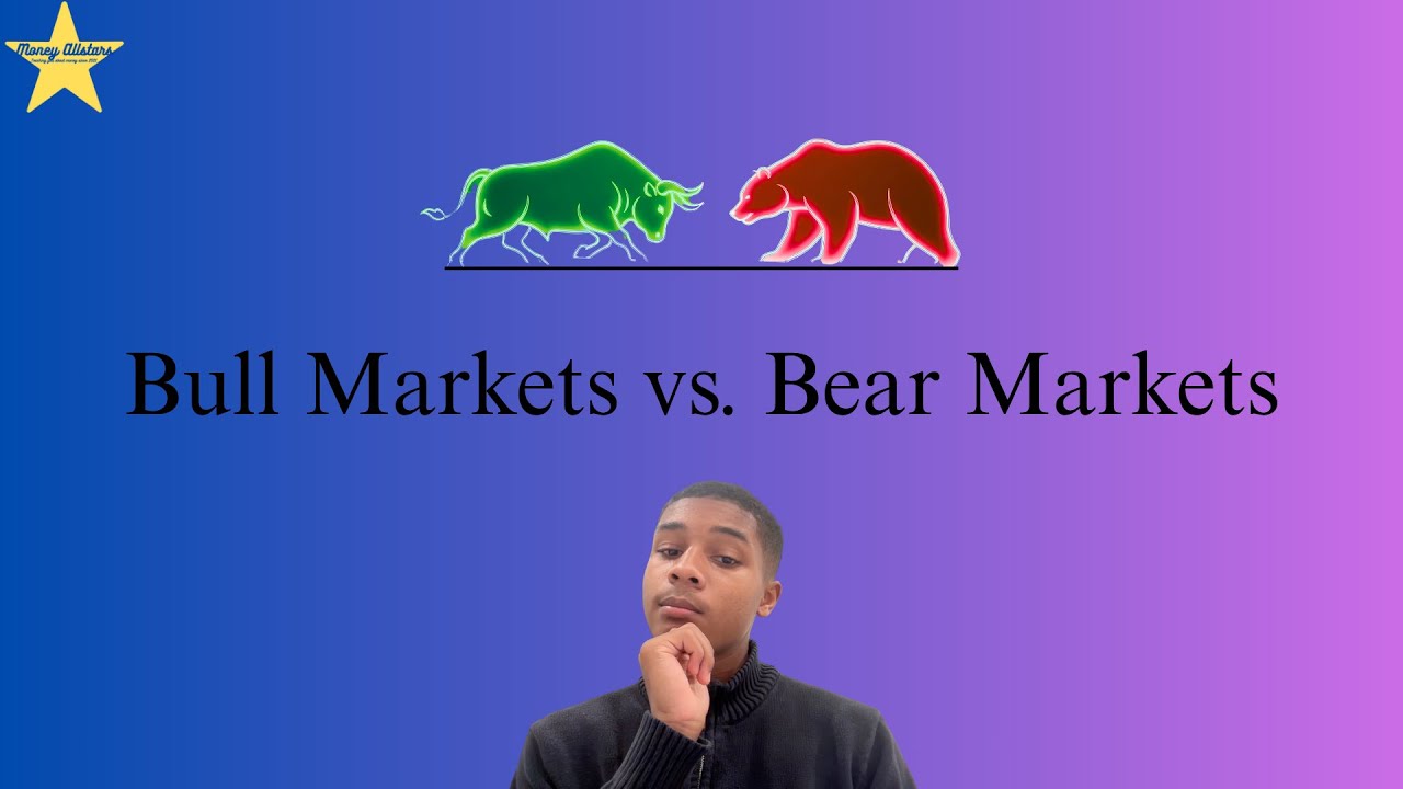 Bull and Bear Markets Explained