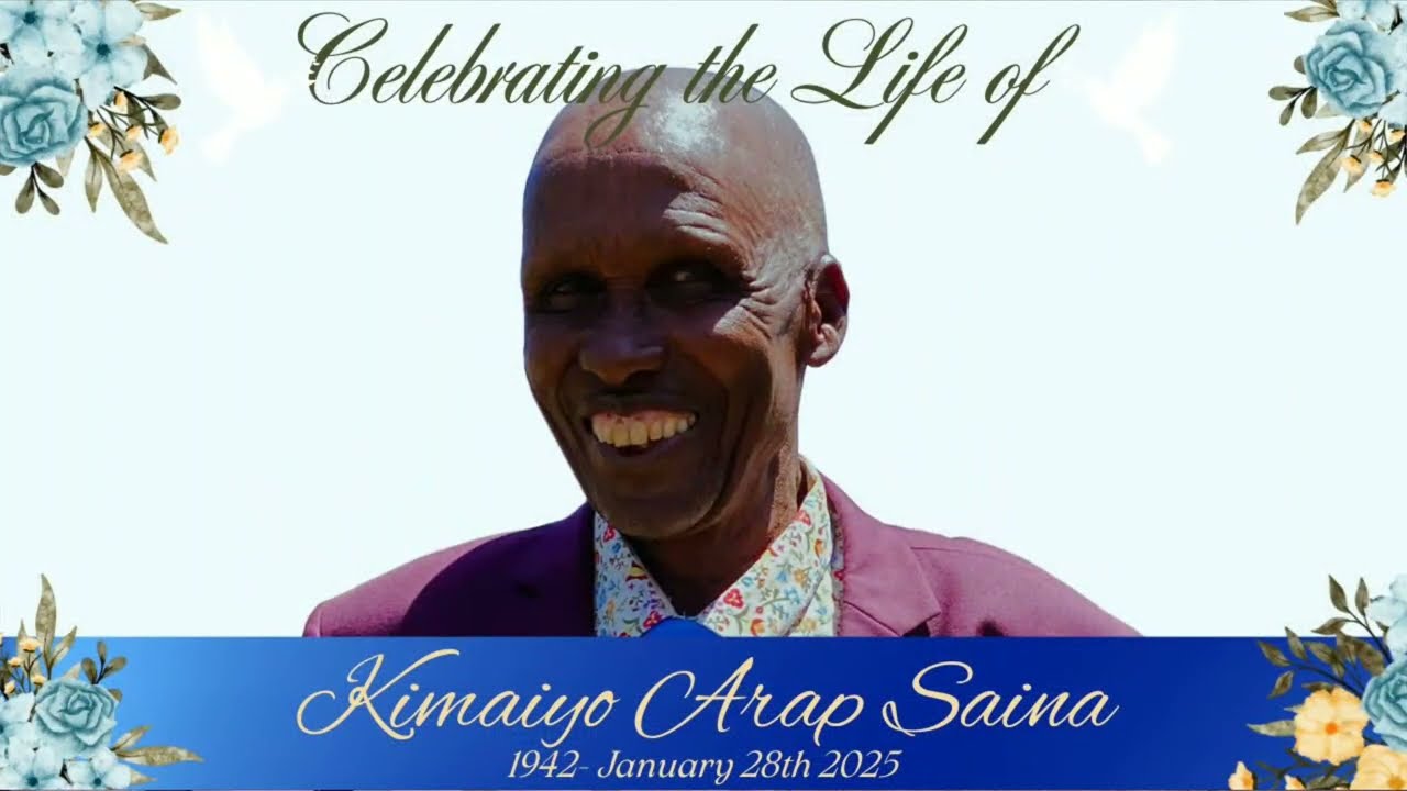 CELEBRATING THE LIFE OF KIMAIYO ARAP SAINA