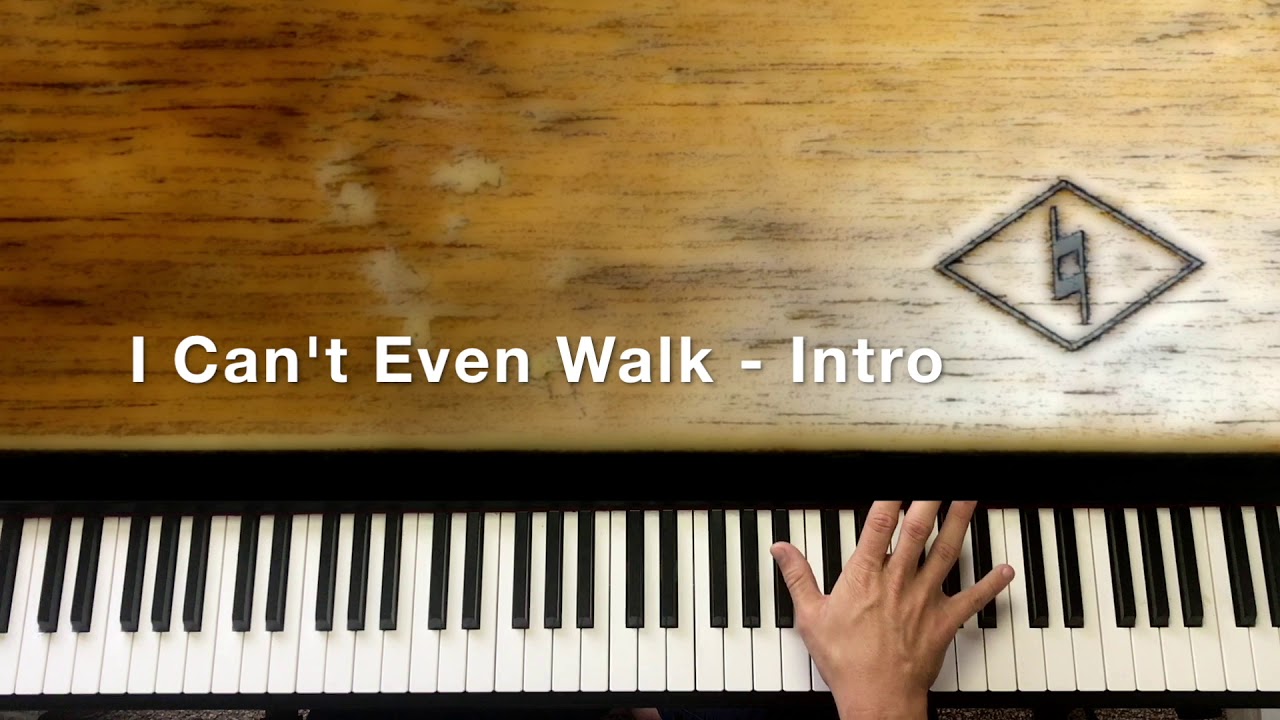 I Can't Even Walk - Intro Lesson