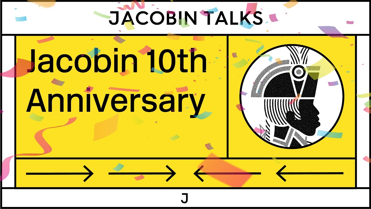 Celebrating 10 Years Of Jacobin Magazine