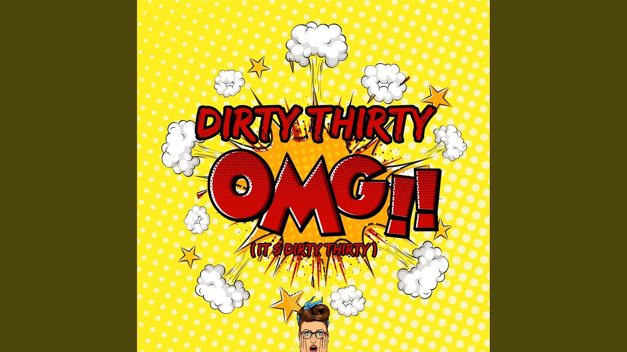 OMG (It's Dirty Thirty)