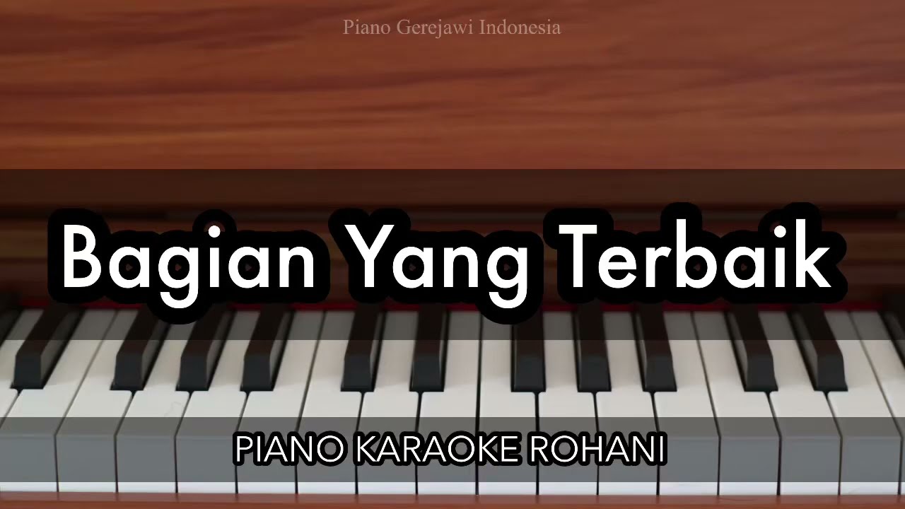 Bagian Yang Terbaik - NDC Worship | Piano Karaoke Rohani