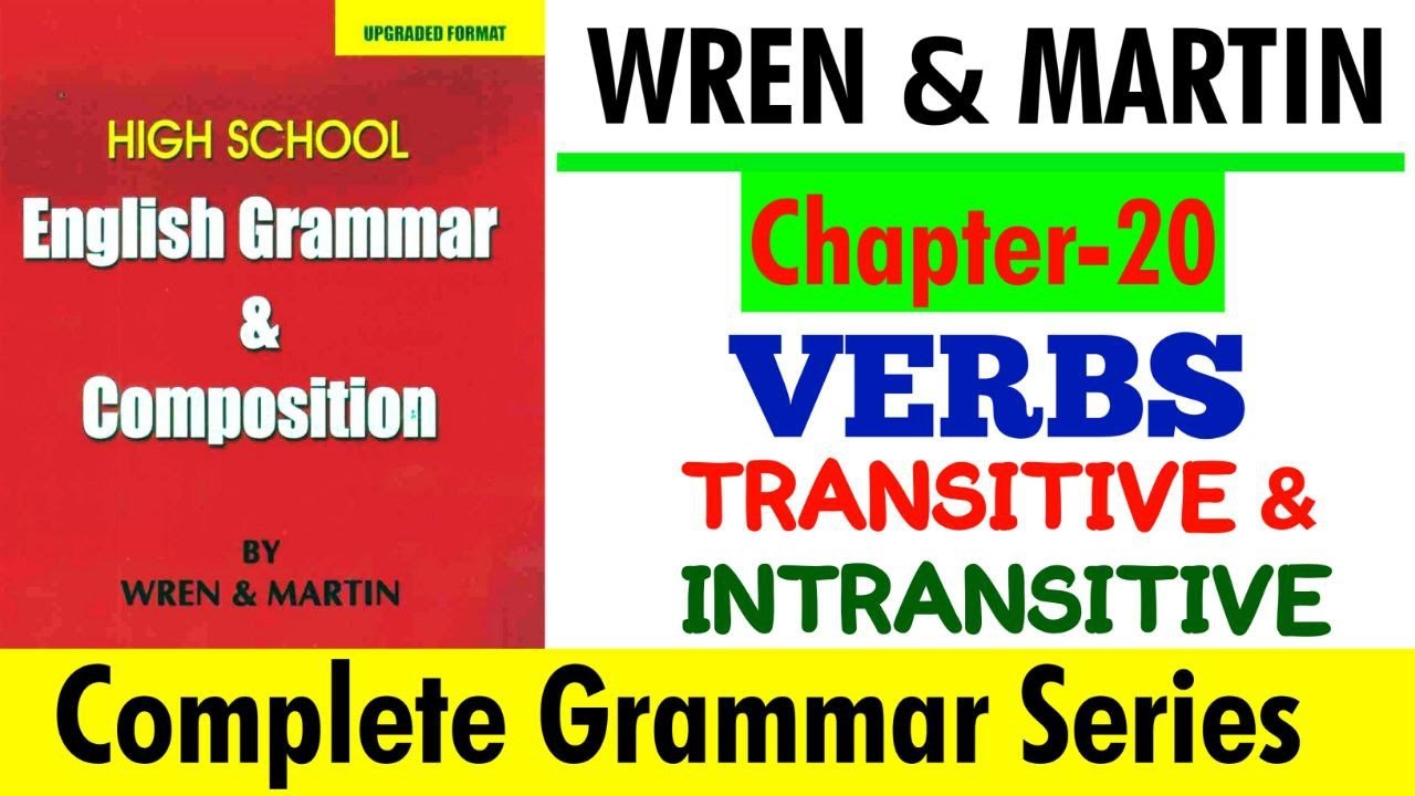 English Grammar by Wren and Martin | Chapter-20 | Verbs | Transitive and Intransitive
