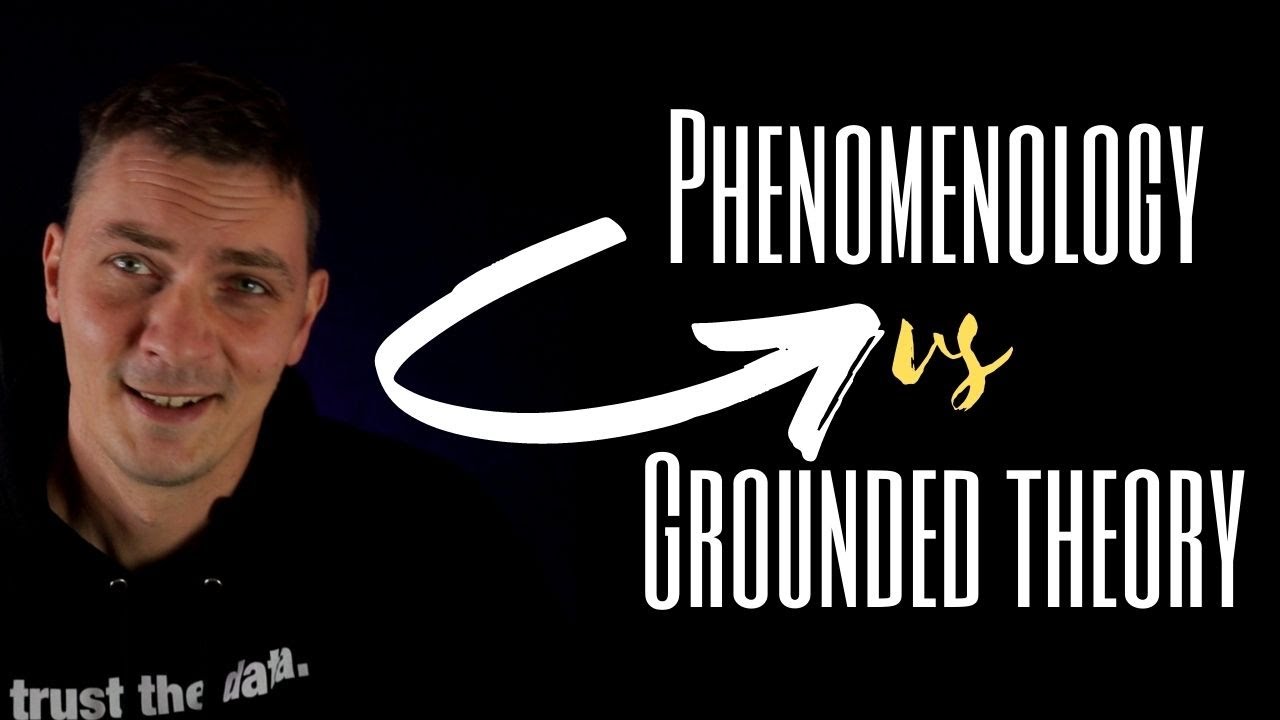 Grounded Theory vs Phenomenology - Similarities, Differences & Which one to choose?
