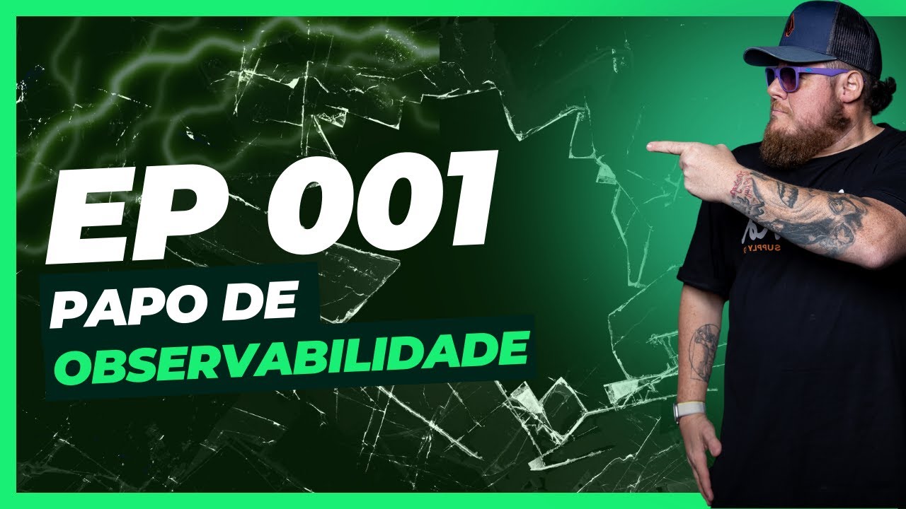 Papo de Observabilidade - #001  - Definições e Conceitos