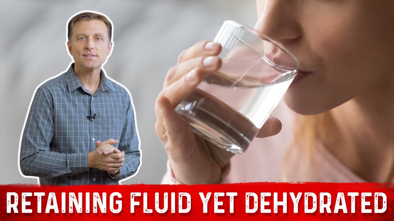 Retaining Fluid Yet Dehydrated? – Dr. Berg