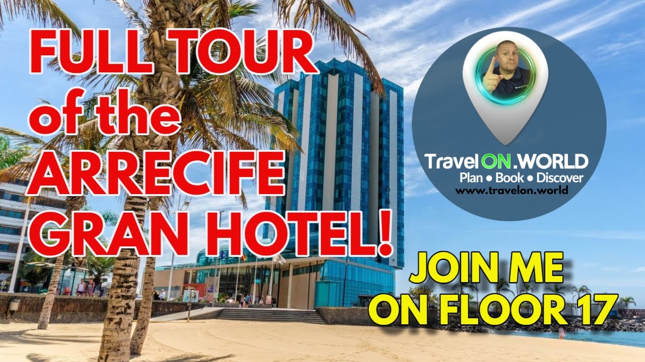 A look at Arrecife in Lanzarote and the Arrecife Gran Hotel full tour with views from the 17th floor