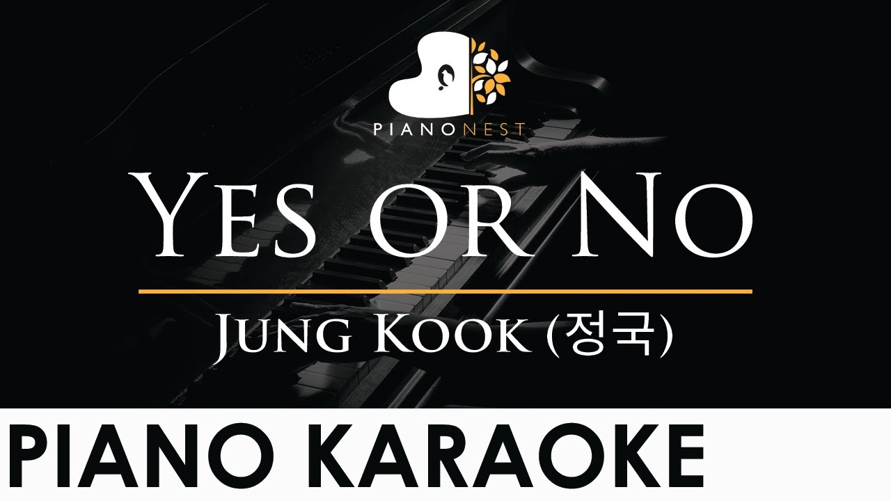 Jung Kook (정국) - Yes or No - Piano Karaoke Instrumental Cover with Lyrics