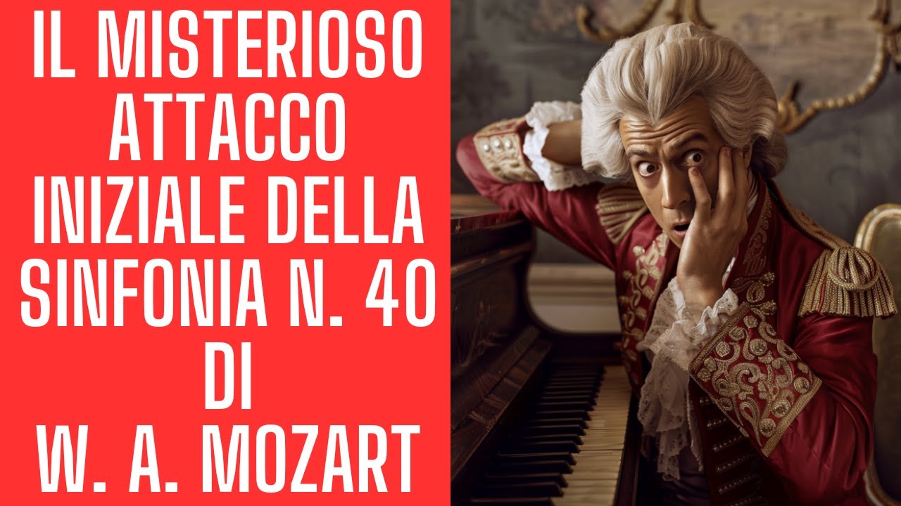 Il misterioso attacco iniziale della Sinfonia N. 40 di W. A. Mozart