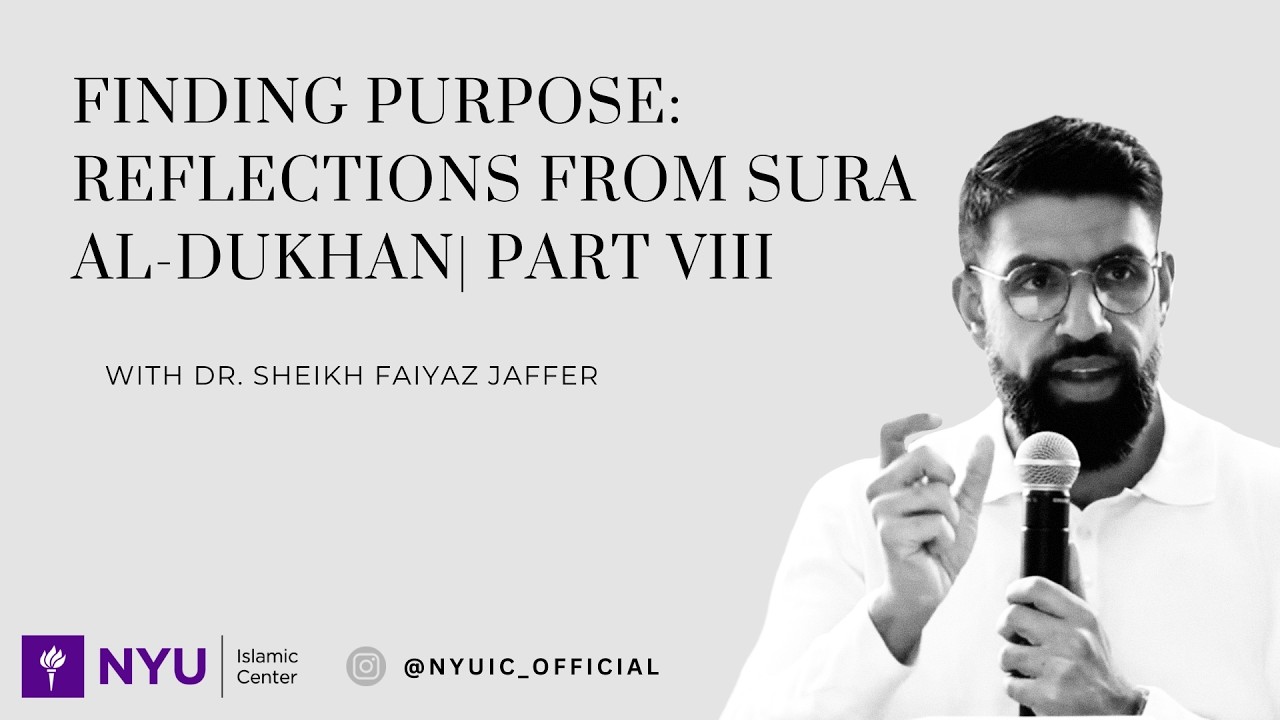 Finding Purpose: Reflections from Sura al-Dukhan Part 8 | Ramadan 2026 | Dr. Sheikh Faiyaz Jaffer