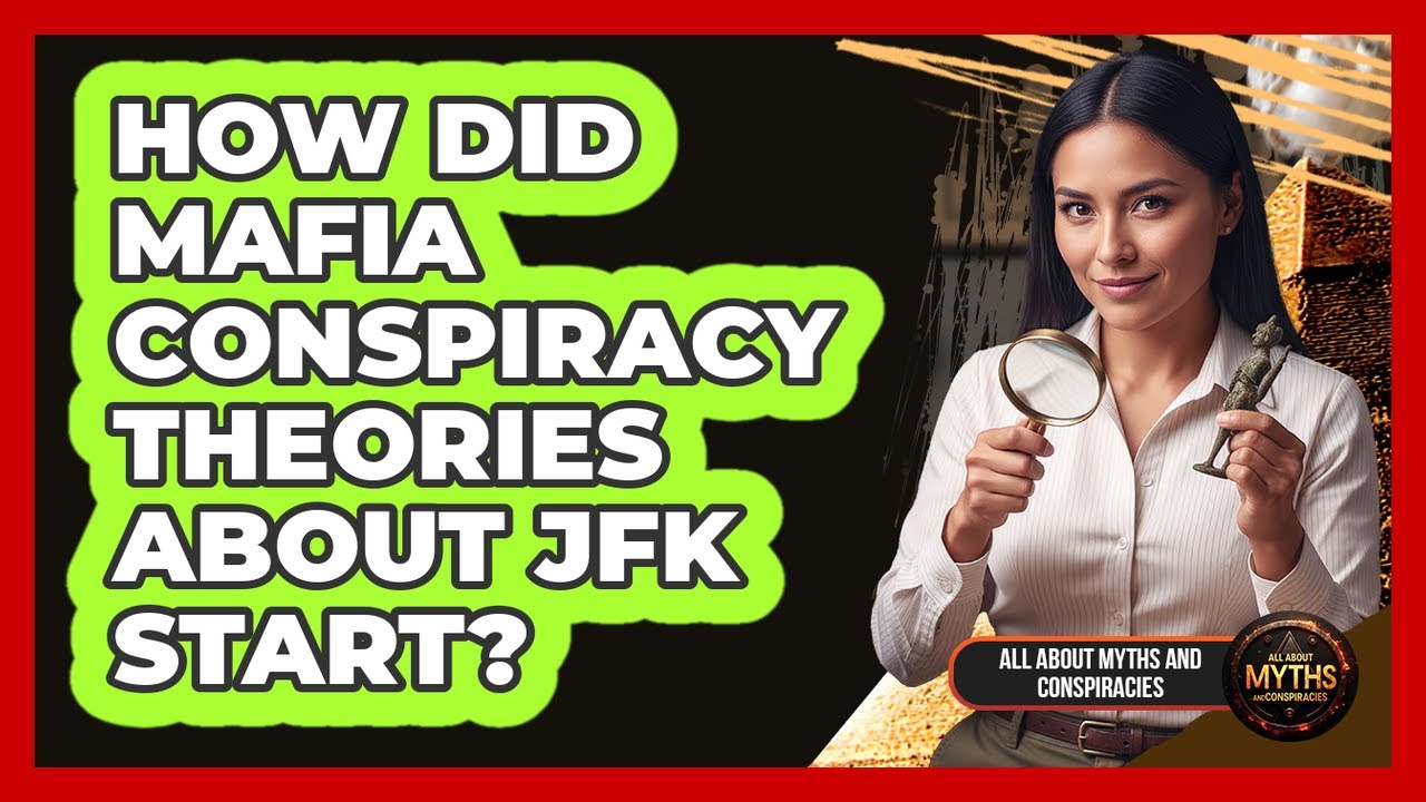 How Did Mafia Conspiracy Theories About JFK Start?